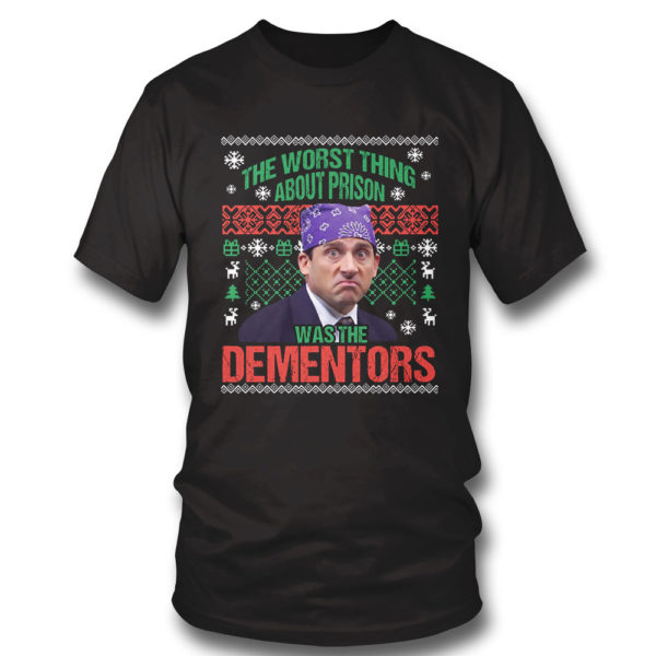 T Shirt Michael Scott The Worst Thing About Prison Was The Dementors Ugly Christmas Sweater Sweatshirt