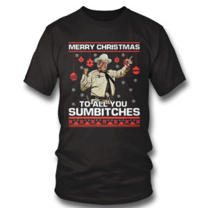 T Shirt Smokey and The Bandit Sheriff Buford T Justice To All You Sumbitches Ugly Christmas Sweater Sweatshirt