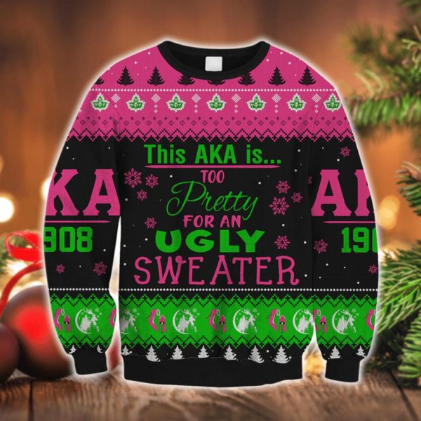 This Aka Is Too Pretty For An Alpha Kappa Ugly Christmas Sweater Unisex Knit Wool Ugly Sweater