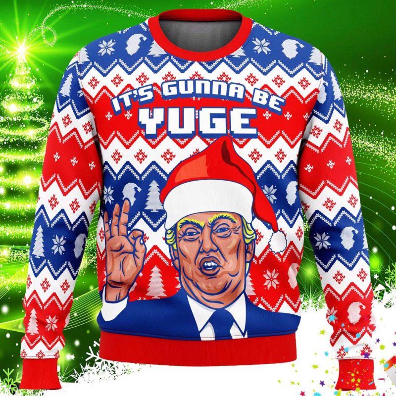 Trump It’s Gunna Be Yuge Ugly Christmas Knit Sweater Trump It’s Gunna Be Yuge Ugly Christmas Knit Sweater