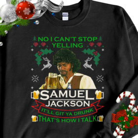 1 Black Sweatshirt Chappelles Show No I Cant Stop Yelling Samuel Jackson Ugly Christmas Sweater Sweatshirt