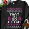 1 Black Sweatshirt Mean Girls That is so Fetch Ugly Christmas Sweater Sweatshirt