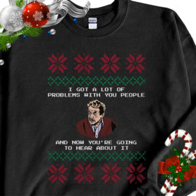 1 Black Sweatshirt Seinfeld I Got a Lot of Problems With You People Festivus Ugly Christmas Sweater Sweatshirt