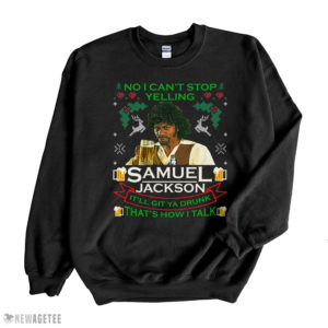Black Sweatshirt Chappelles Show No I Cant Stop Yelling Samuel Jackson Ugly Christmas Sweater Sweatshirt