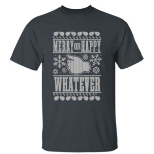 Dark Heather T Shirt Merry or Happy Whatever Holiday Ugly Christmas Sweater Sweatshirt gigapixel