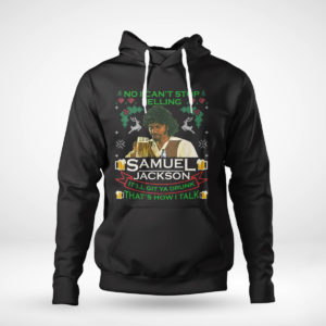 Pullover Hoodie Chappelles Show No I Cant Stop Yelling Samuel Jackson Ugly Christmas Sweater Sweatshirt