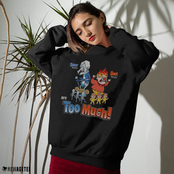 Sweater A Miser Brothers Christmas Snow Heat Miser are too much shirt