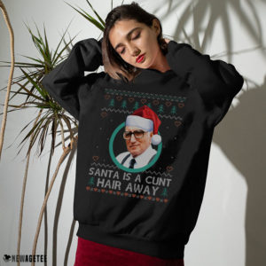 Sweater Sopranos Santa Is A Cunt Hair Away Ugly Christmas Sweater Sweatshirt