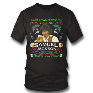 T Shirt Chappelles Show No I Cant Stop Yelling Samuel Jackson Ugly Christmas Sweater Sweatshirt
