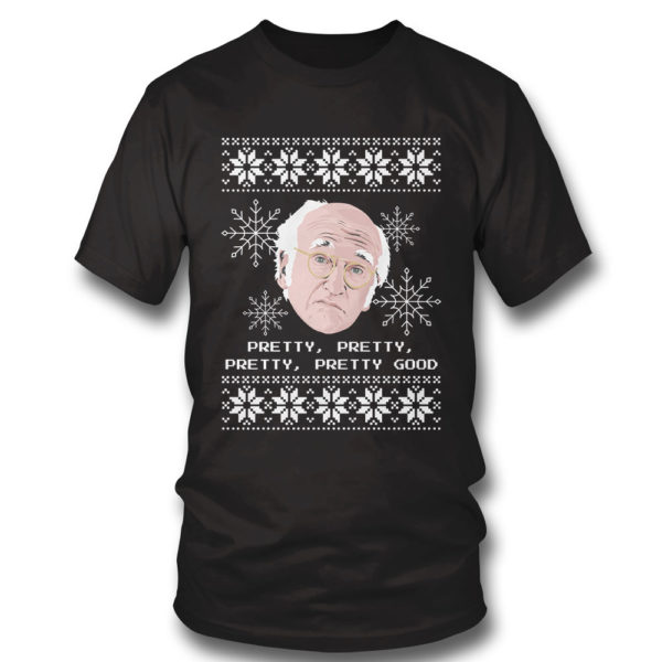 T Shirt Curb Your Enthusiasm Larry David Pretty Good Ugly Christmas Sweater Sweatshirt