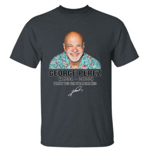 Dark Heather T Shirt RIP George Perez 1954 2022 signature t shirt