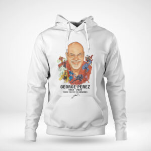 Pullover Hoodie RIP George Perez 1954 2022 signature Thank you for the memories t shirt