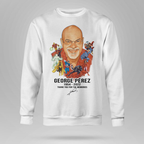 Sweetshirt RIP George Perez 1954 2022 signature Thank you for the memories t shirt