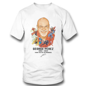 T Shirt RIP George Perez 1954 2022 signature Thank you for the memories t shirt