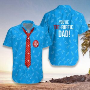 You Are Tieriffic Handy Dad Hawaiian Shirt, beach shorts