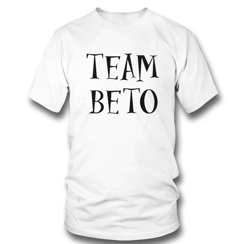 Beto Orourke Team Beto Shirt