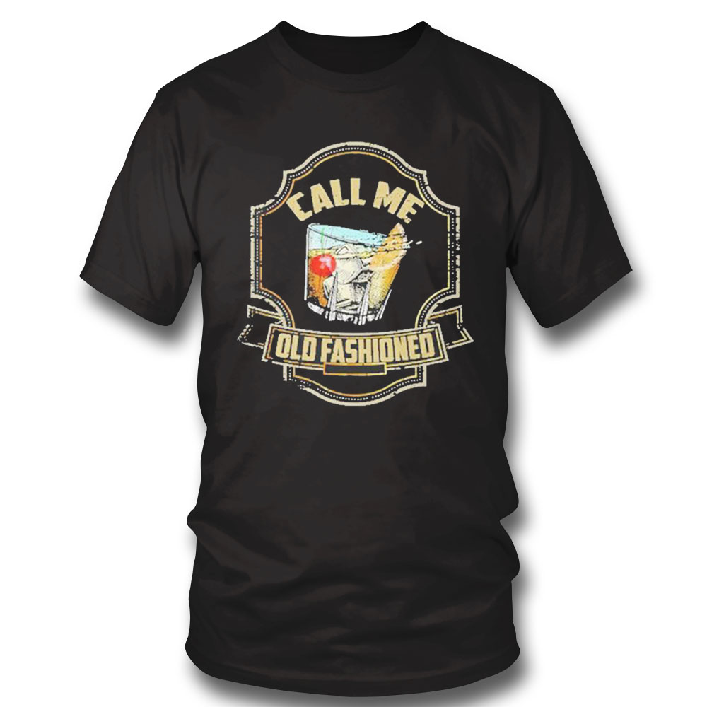 Call Me Old Fashioned Shirt