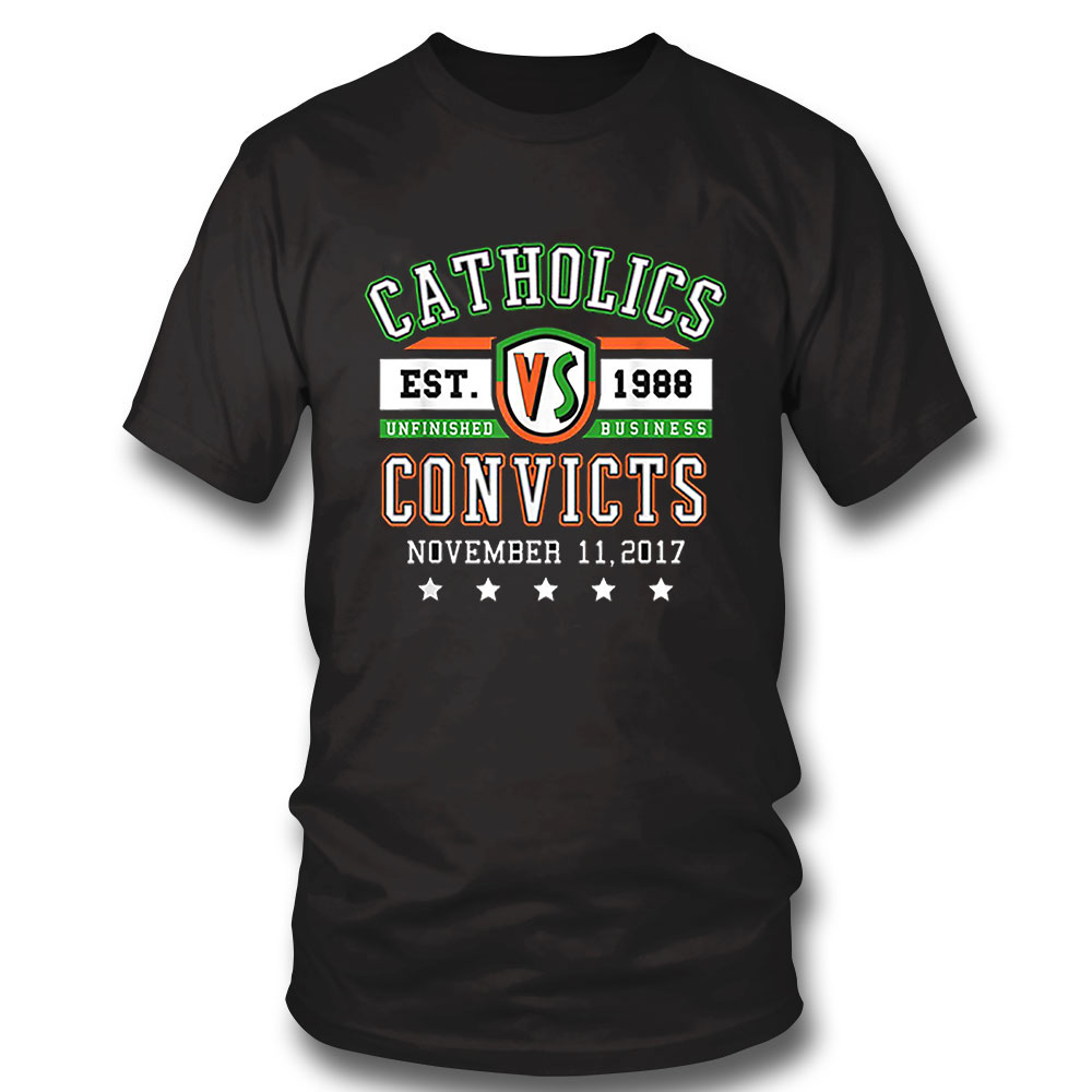 Catholics Vs Convicts Shirt Est 1988 Unfinished Business Hoodie, Long Sleeve, Tank Top