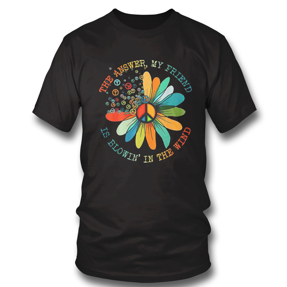 Daisy The Answer My Friend Is Blowin In The Wind Shirt Hoodie, Sweatshirt, Longsleeve, Tank Top, Ladies Tee