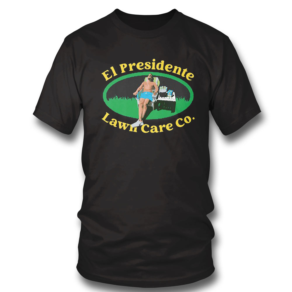 El Presidente Lawn Care Co Shirt