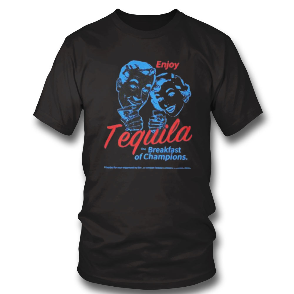 Enjoy Tequila Breakfast Of Champions Cinco De Mayo Shirt Hoodie, Longsleeve, Tank Top