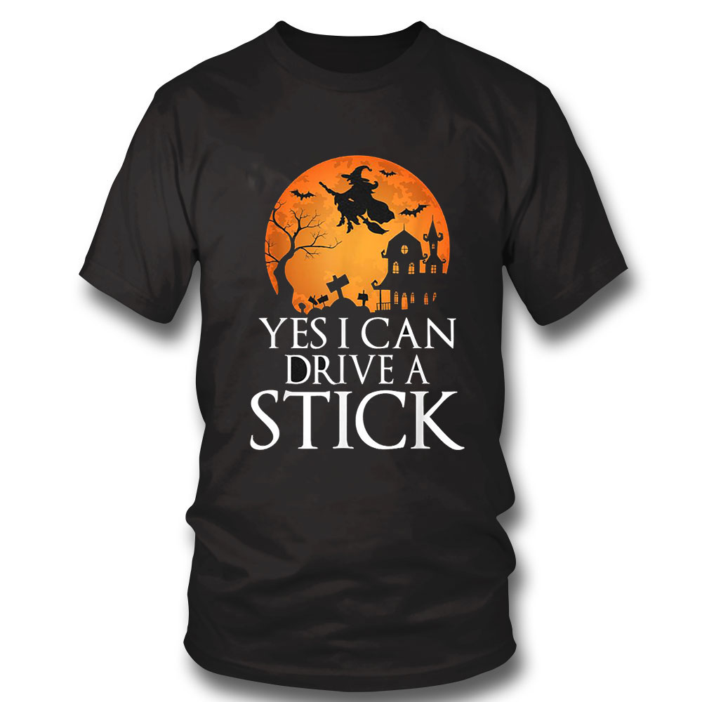 Funny Halloween Shirt Yes I Can Drive A Stick Party Witch Costume Halloween