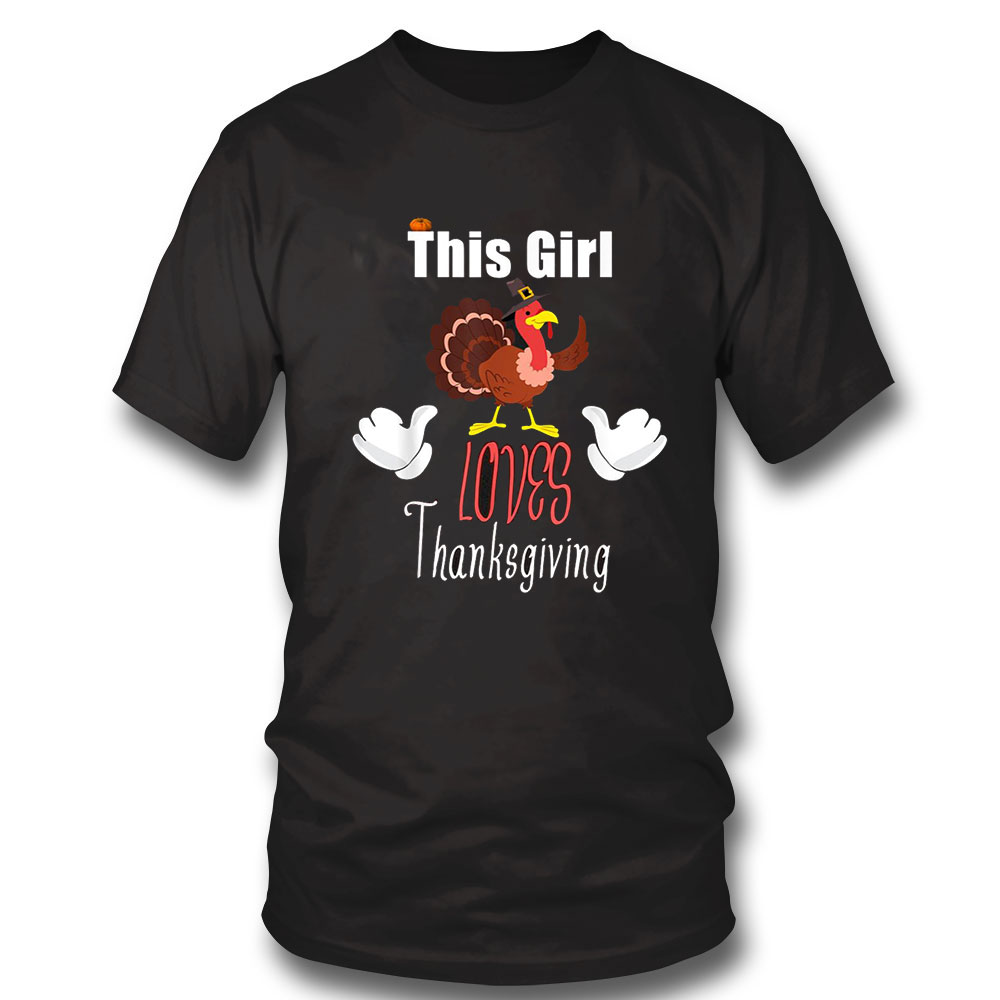 Funny Thanksgiving Shirt This Girl Loves Thanksgiving Funny Long Sleeve, Ladies Tee