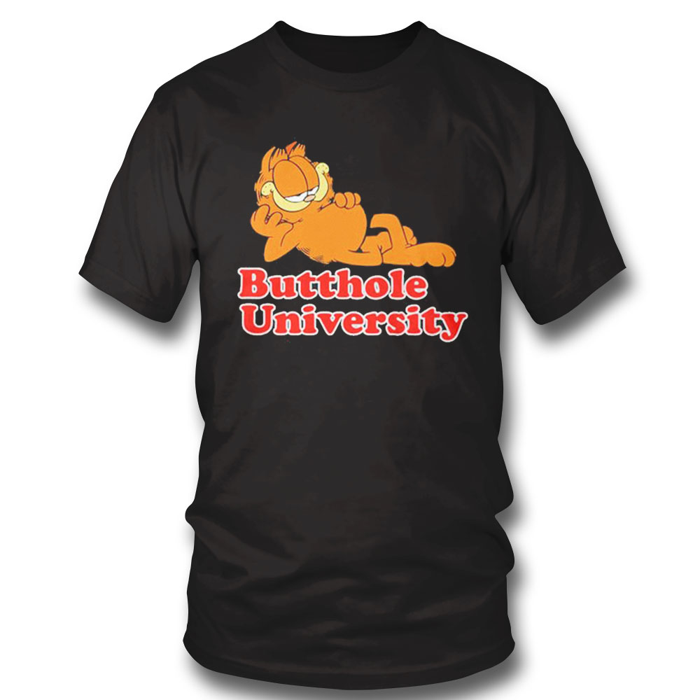 Garfield Butthole University Shirt Sweatshirt, Tank Top, Ladies Tee