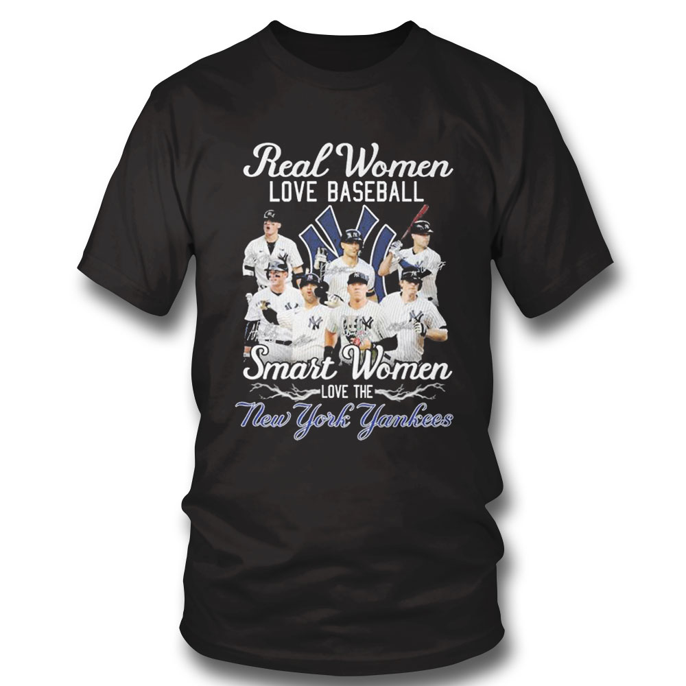 Real Women Love Baseball Smart Women Love The New York Yankees Signatures Shirt Sweatshirt, Tank Top, Ladies Tee
