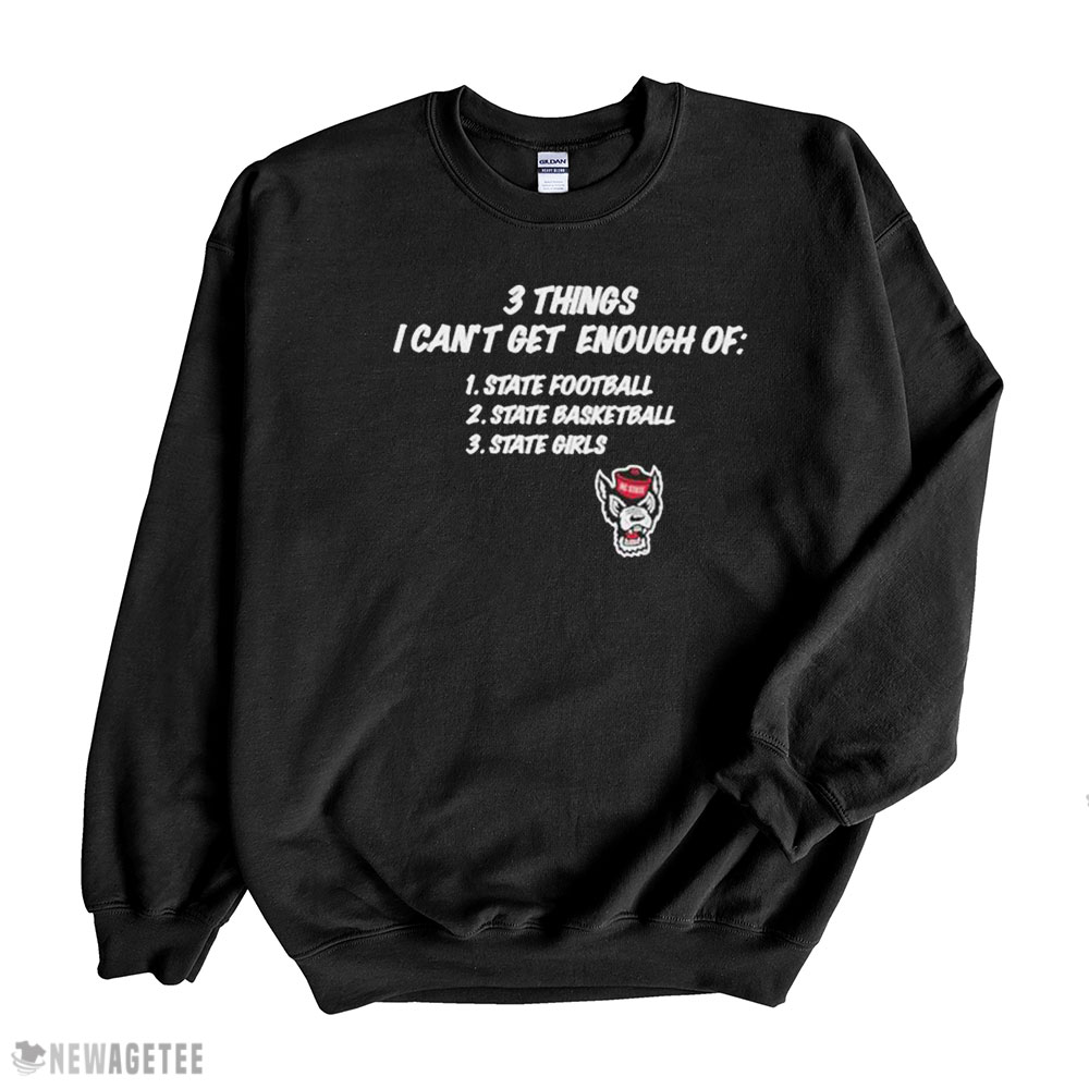 3 Things I Cant Get Enough Of State Football State Basketball State Girls Shirt Longsleeve, Ladies Tee
