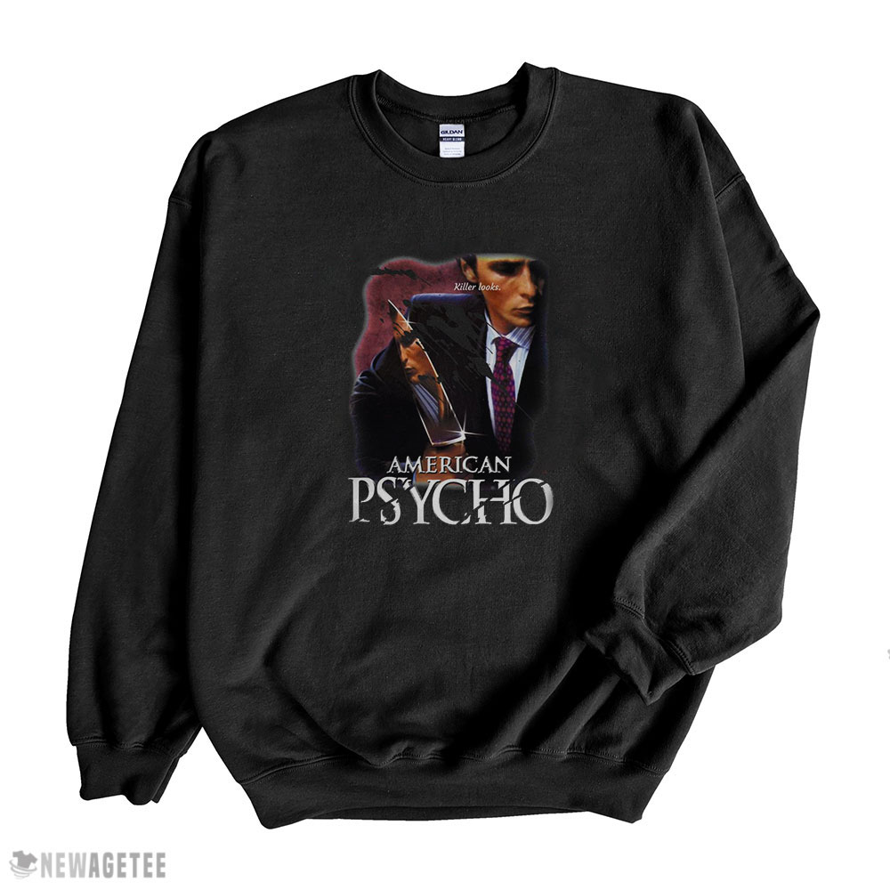 American Psycho Shirt Killer Lookd Essential Shirt Sweatshirt, Tank Top, Ladies Tee
