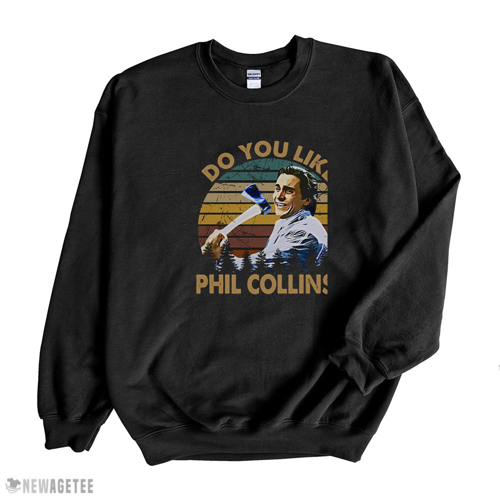 American Psycho Shirt Vintage Patricks Art Do You Like Phil Collins Shirt