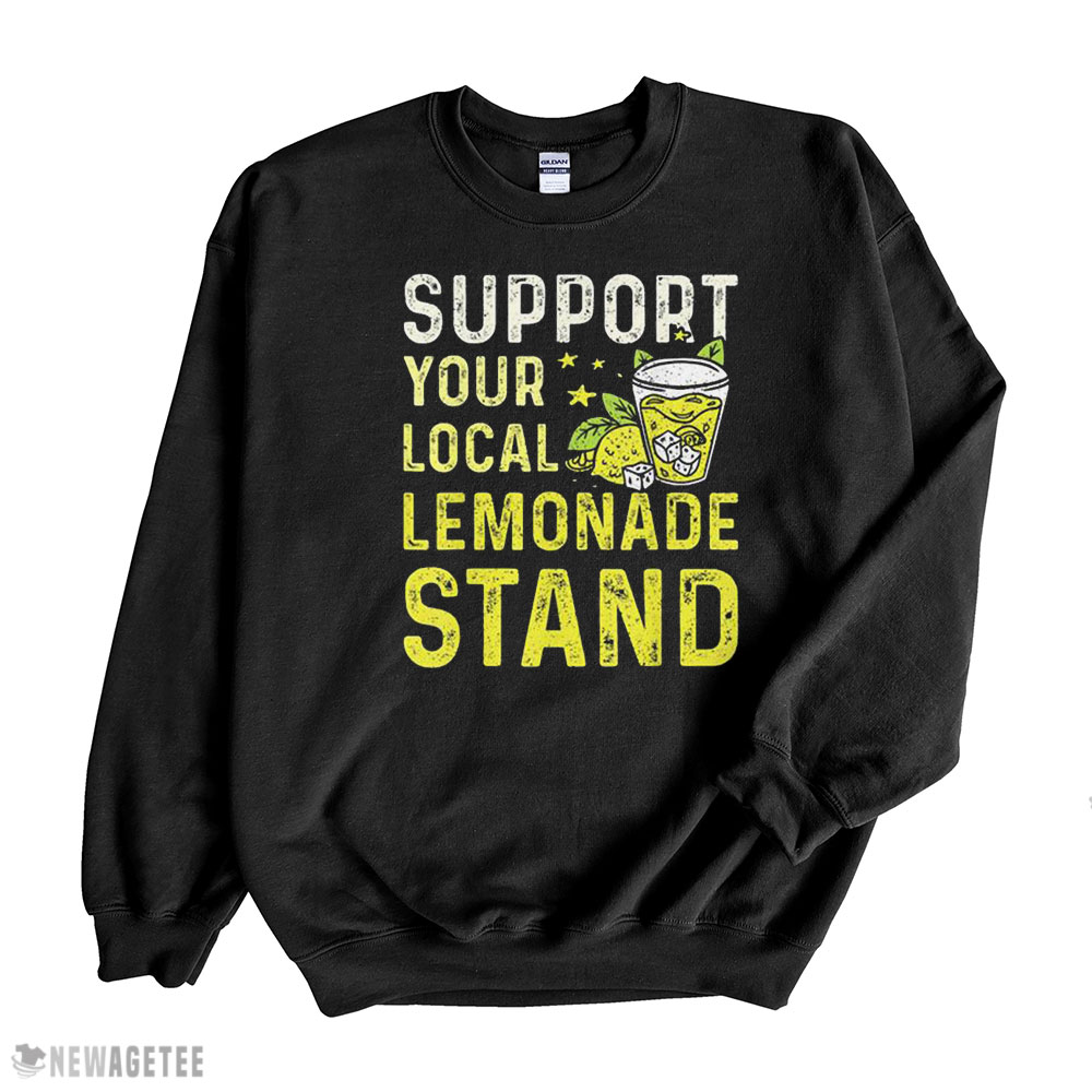 Lemonade Stand With Support Your Local Lemonade Stand Shirt Hoodie, Longsleeve, Tank Top