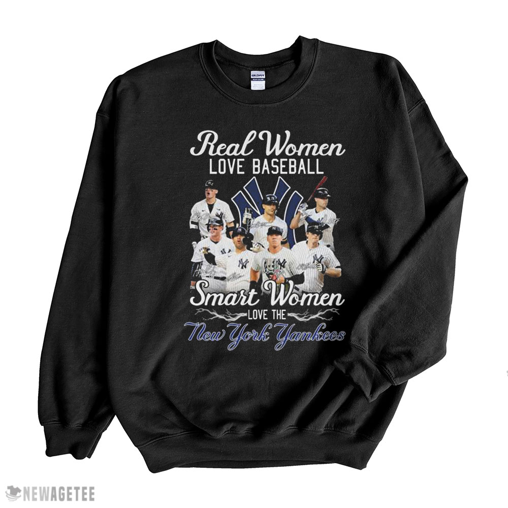Real Women Love Baseball Smart Women Love The New York Yankees Signatures Shirt Sweatshirt, Tank Top, Ladies Tee