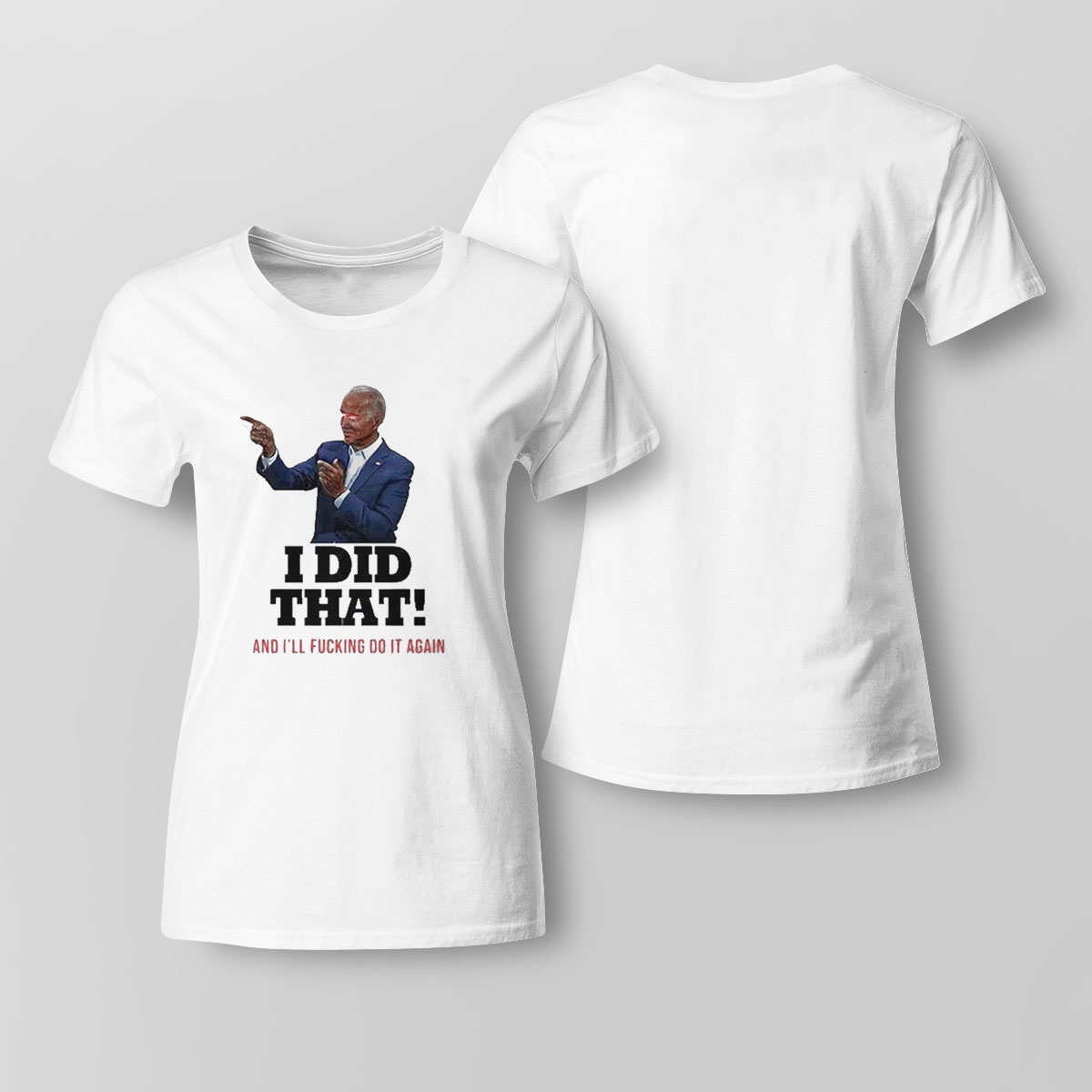 Dark Brandon Joe Biden I Did That And Ill Fucking Do It Again Shirt