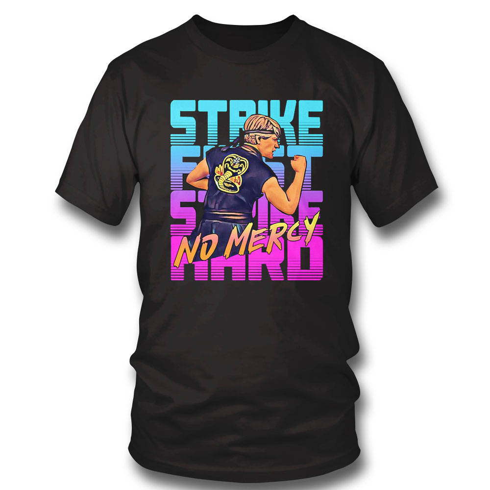 Cobra Kai Strike First Hard No Mercy Unisex Cobra Kai T-shirt