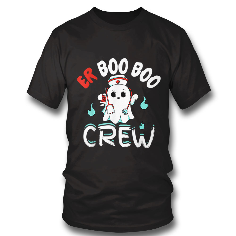 Er Boo Boo Crew Nurse Halloween Ghost Boo Costume Funny T Shirt Sweatshirt, Tank Top, Ladies Tee