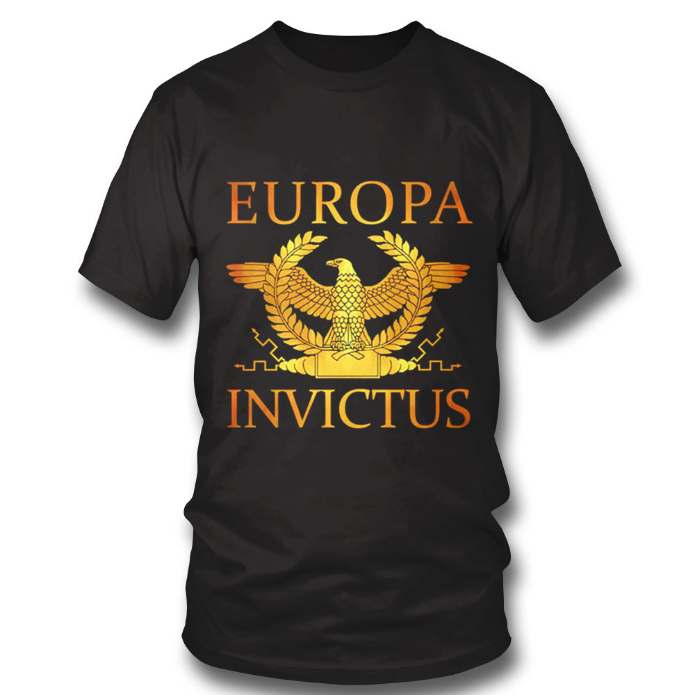 Europa Invictus Shirt Sweatshirt, Tank Top, Ladies Tee