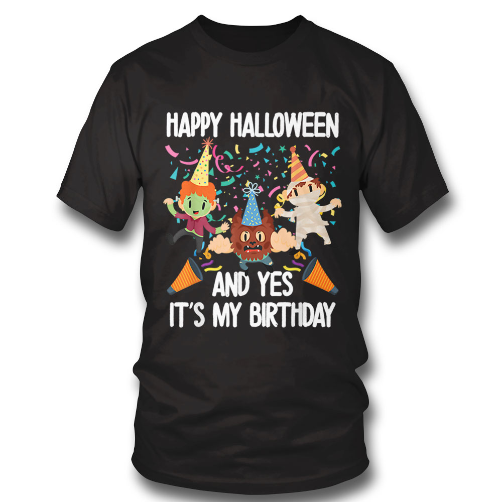 Happy Halloween And Yes Its My Birthday Scary Season Bday T Shirt Trungten Itrv8 Sweatshirt, Tank Top, Ladies Tee