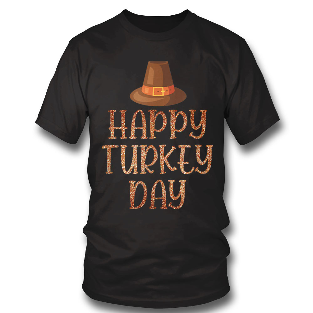 Happy Turkey Day Thanksgiving T-shirt Long Sleeve, Ladies Tee