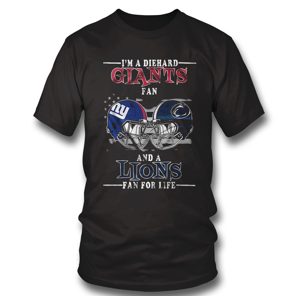 I Am A Diehard Giants Fan And A Lions Fan For Life New York Giants T-shirt