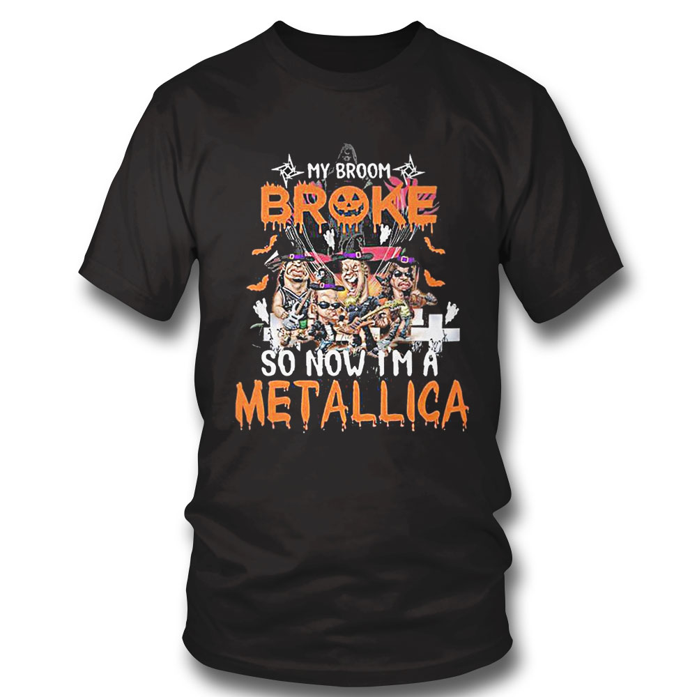 Metallica Halloween Shirt My Broom Broke So Now Im A Metallica Hoodie, Long Sleeve, Tank Top