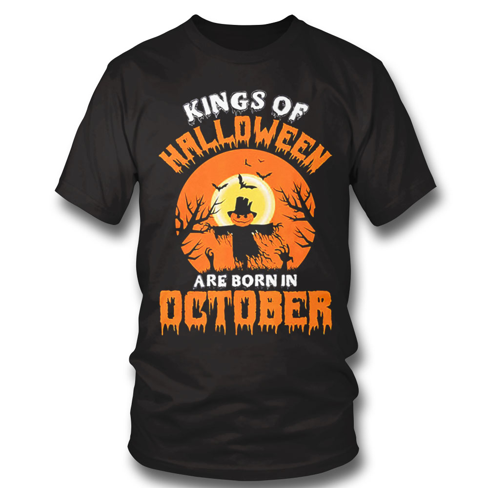 Pumpkin Kings Of Halloween Are Born In October Shirt Hoodie, Long Sleeve, Tank Top