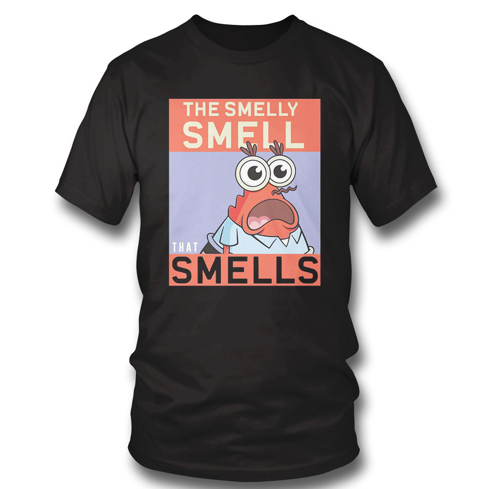 The Smelly Smell That Smells Shirt Sweatshirt, Tank Top, Ladies Tee