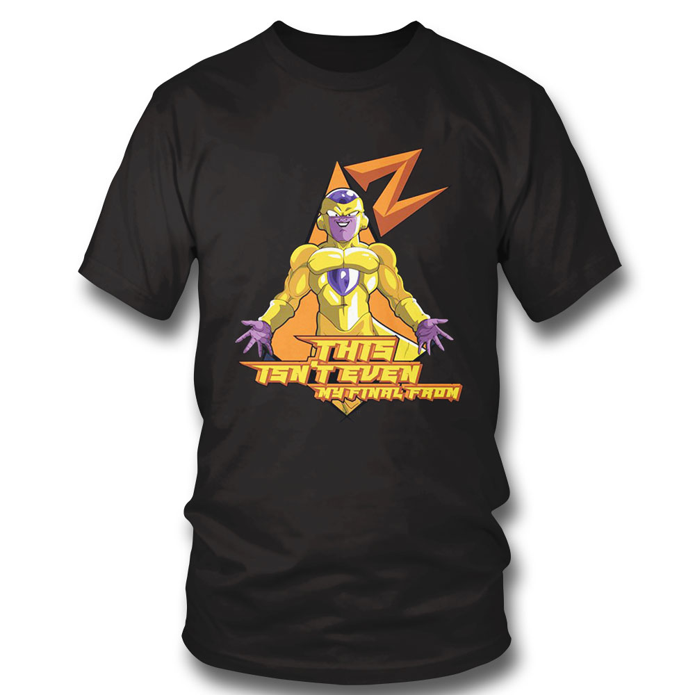 This Isnt Even My Final Form Dragon Ball Z Frieza T-shirt