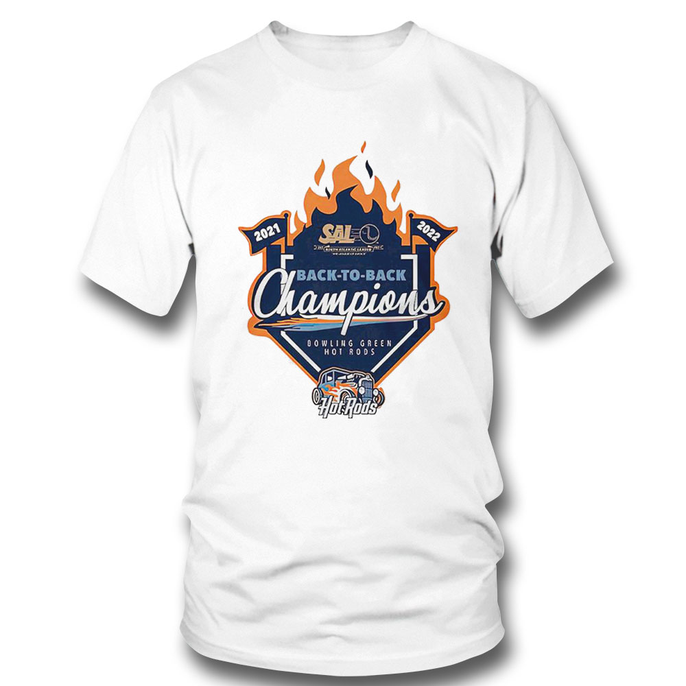 2021 2022 Back To Back Champions Bowling Green Hot Rods Shirt Hoodie, Long Sleeve, Tank Top