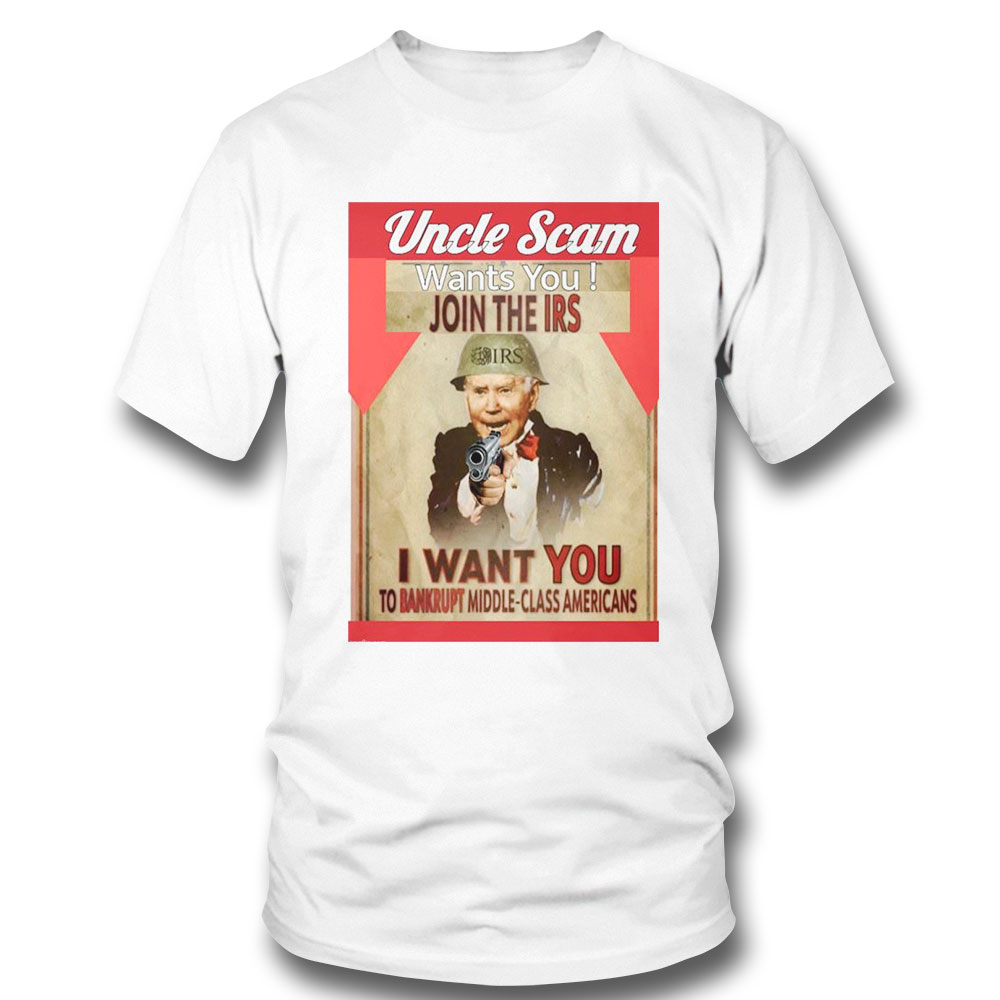 Biden Uncle Scam Wants You Join The Irs Shirt Hoodie, Long Sleeve, Tank Top