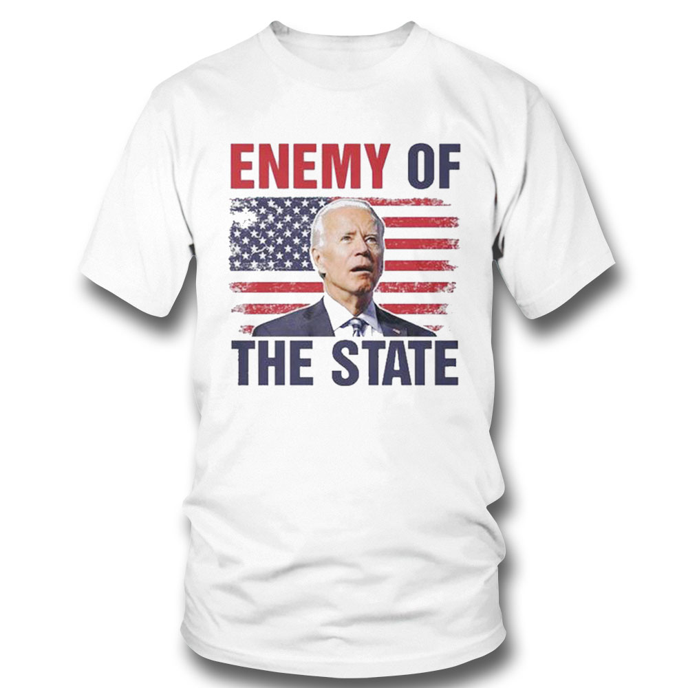 Enemy Of The State Trump Quotes Joe Biden Shirt Long Sleeve, Ladies Tee