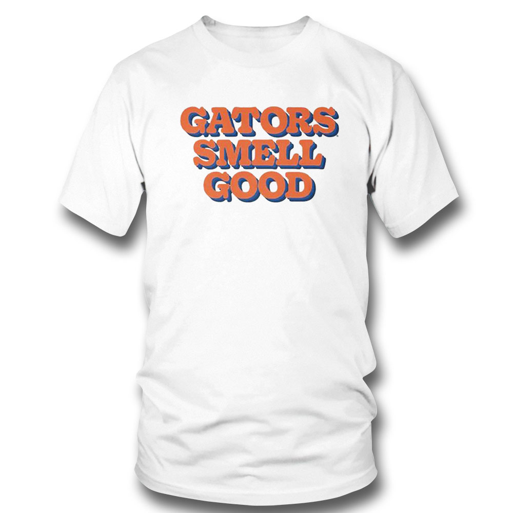 Florida Gators Smell Good T-shirt Sweatshirt, Tank Top, Ladies Tee