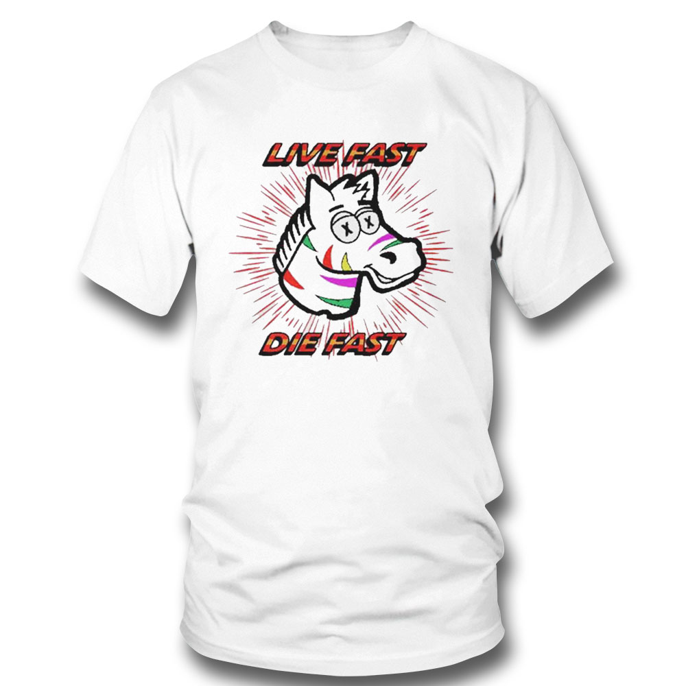 Horse Live Fast Die Fast-shirt Sweatshirt, Tank Top, Ladies Tee